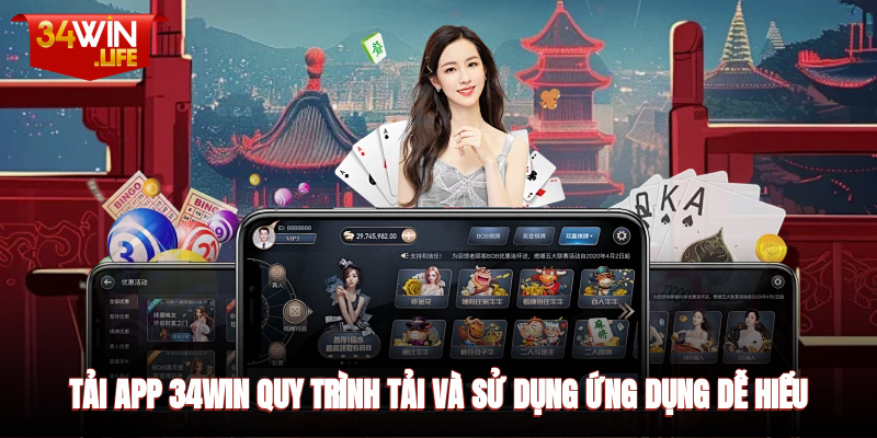 Tải App 34WIN - Quy Trình Tải Và Sử Dụng Ứng Dụng Dễ Hiểu
